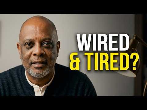 Stuck in 'Wired and Tired'? What’s Actually Happening